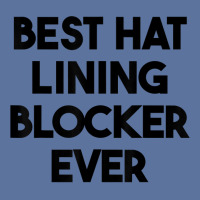 Best Hat Lining Blocker Ever T Shirt Lightweight Hoodie | Artistshot