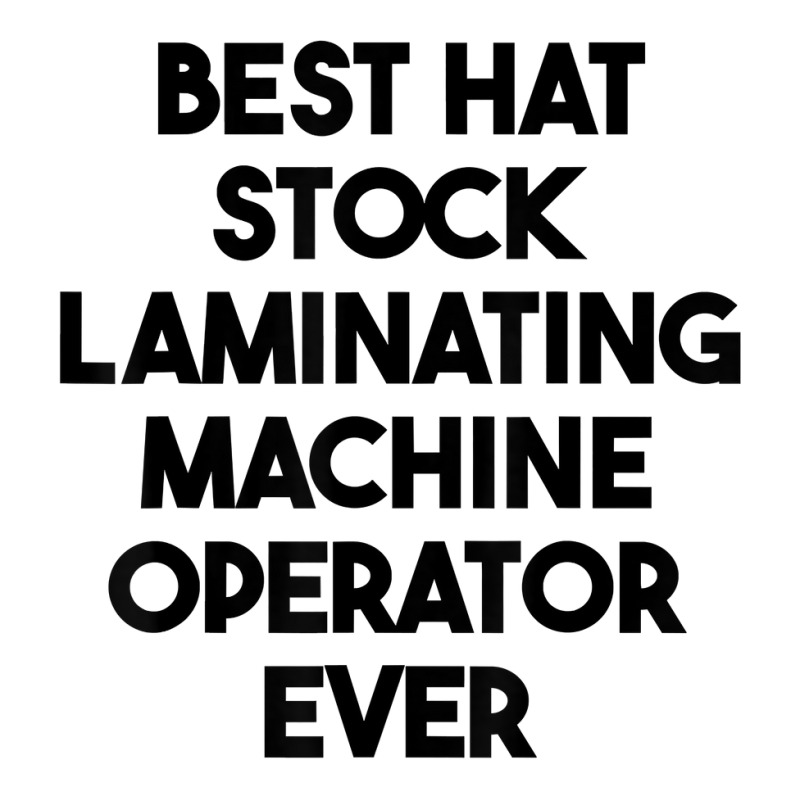 Best Hat Stock Laminating Machine Operator Ever T Shirt Men's Long Sleeve Pajama Set by sharitamow87 | Artistshot