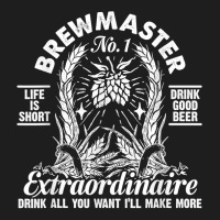 Brewmaster Life Is Short Drink Good Beer Homebrewing Malt T Shirt Classic T-shirt | Artistshot