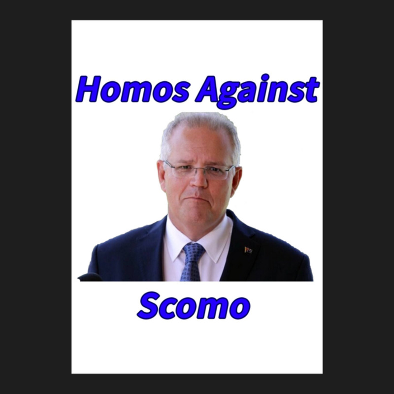 Homos Against Scomo Classic T-shirt by QUANVY | Artistshot