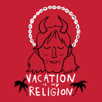 Vacation Is My Religion Rude Toddler T-shirt | Artistshot