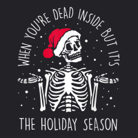 Skeleton When You're Dead Inside But It's The Holiday Season T Shirt Youth Tee | Artistshot