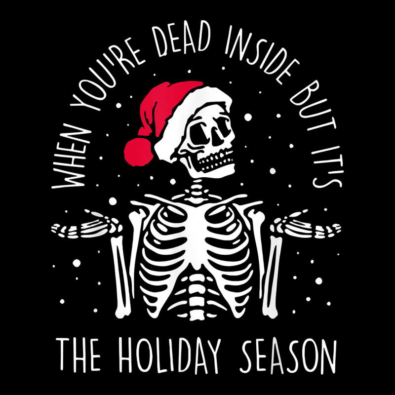 Skeleton When You're Dead Inside But It's The Holiday Season T Shirt Youth Zipper Hoodie by dennh | Artistshot