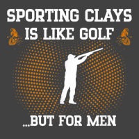 Mens Sporting Clays Is Like Golf But For Men Trap Skeet Shooting T Shi Vintage T-shirt | Artistshot