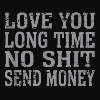 Funny Love You Long Time No Shit Send Money Distressed Text T Shirt Crop Top | Artistshot