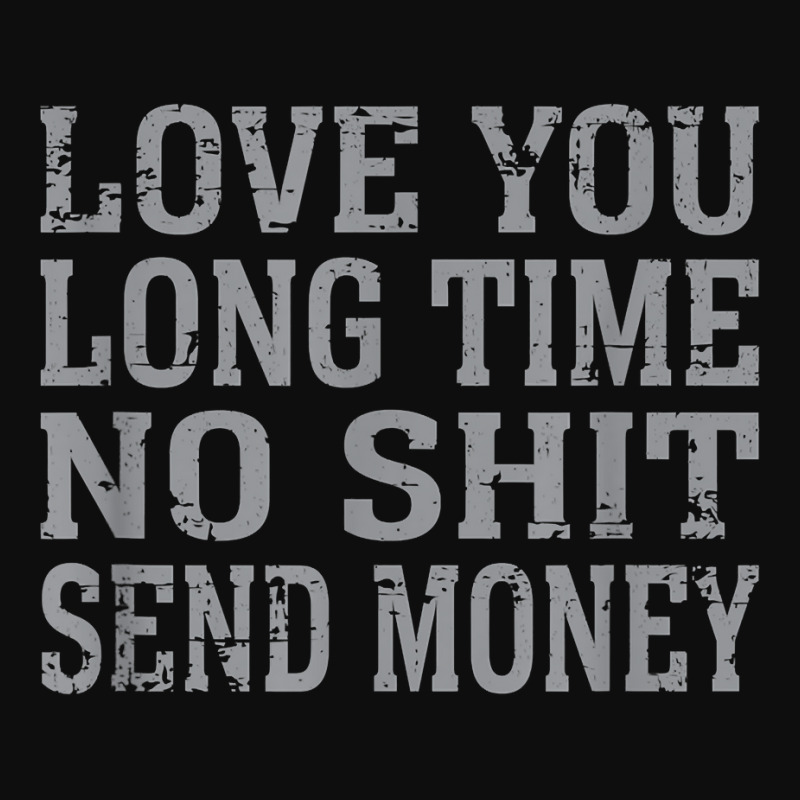 Funny Love You Long Time No Shit Send Money Distressed Text T Shirt Crop Top by lejo83khanna | Artistshot