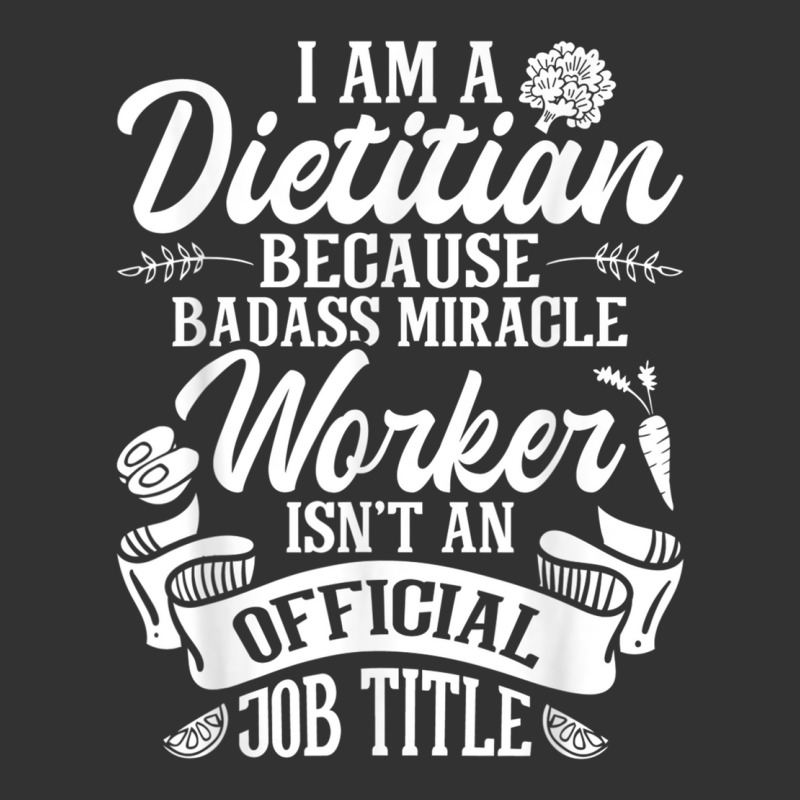 I Am A Dietitian   Nutritionist Dietary Worker Dietician Rd T Shirt Baby Bodysuit by hamlerf | Artistshot