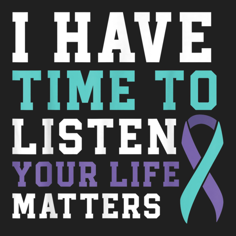 I Have Time To Listen Your Life Matters Mental Health T Shirt Ladies Polo Shirt by hamlerf | Artistshot