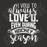 I Vow To Always Love You Even During Hockey Season Champion Hoodie | Artistshot