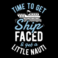 Time To Get Ship Faced And Get A Little Nauti Cruise V-neck Tee | Artistshot