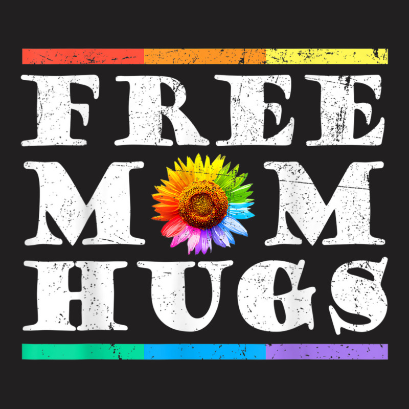 Womens Free Mom Hugs Pride Lgbt Shirt Gift Tshirt004 T-Shirt by RYANIDDLE | Artistshot