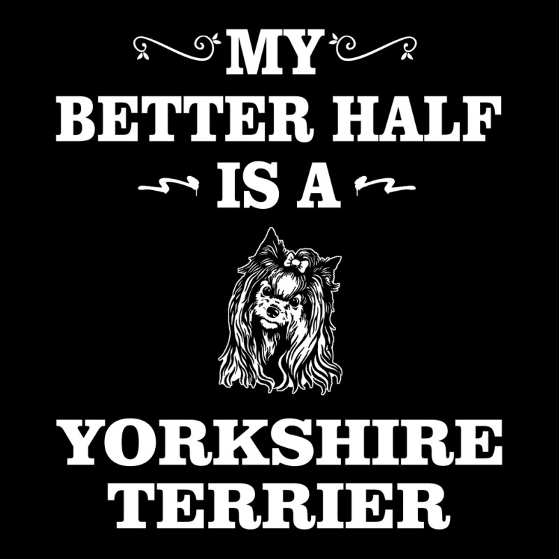 My Better Half Is A Yorkshire Terrier. Cool Gift Maternity Scoop Neck T-shirt by DeriFauzi57 | Artistshot