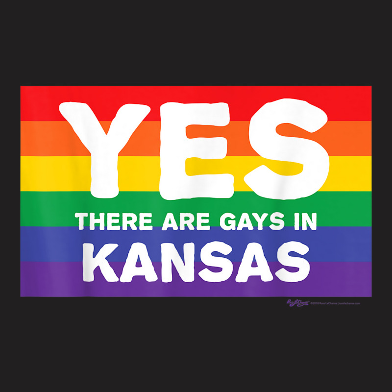 Yes There Are Gays In Kansas, Pride Lgbt T Shirt T-Shirt by RYANIDDLE | Artistshot