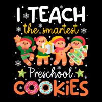 I Teach The Smartest Preschool Cookies Teacher Christmas T Shirt Graphic T-shirt | Artistshot