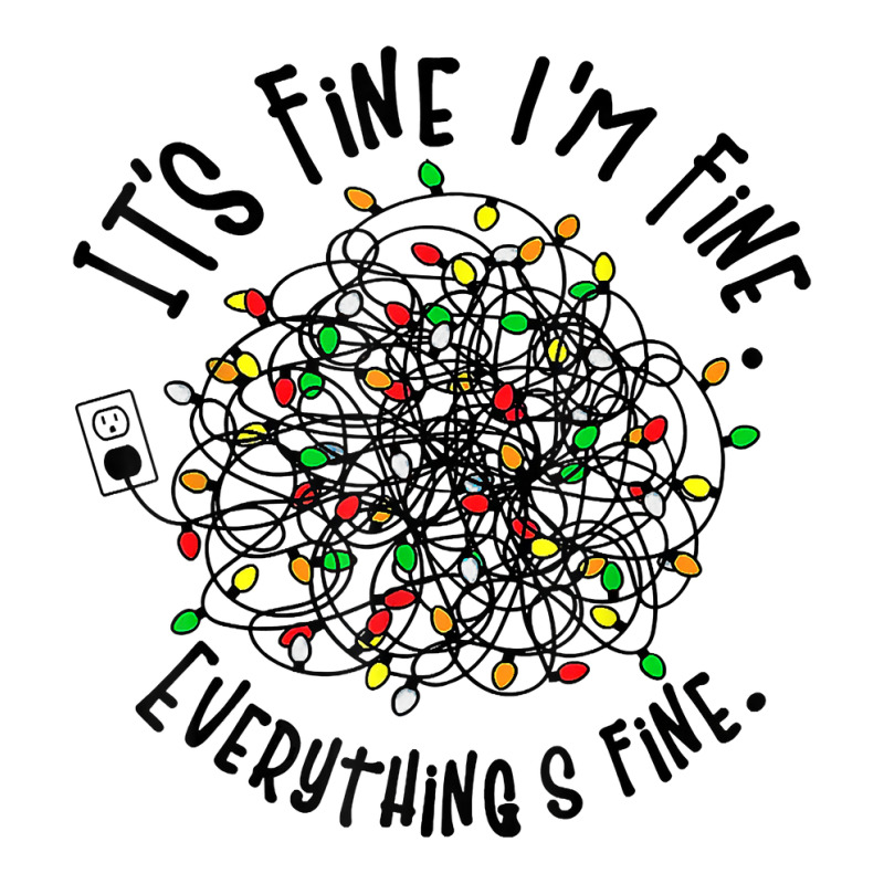 It's Fine I'm Fine Everything Is Fine Christmas Lights T Shirt 3/4 Sleeve Shirt | Artistshot