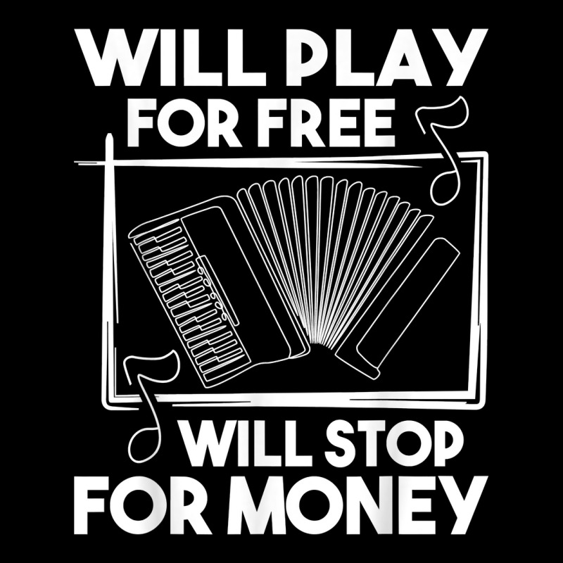 Will Play For Free Will Stop For Money   Accordion Player T Shirt Pocket T-shirt | Artistshot