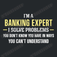 Banking Expert I Solve Problems Funny Gift Crewneck Sweatshirt | Artistshot