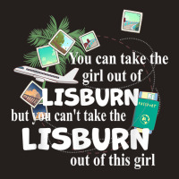 Girl From Lisburn   Patriotic Proud Girl From Lisburn T Shirt Tank Top | Artistshot