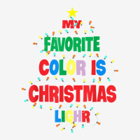 My Favorite Color Is Christmas Lights Family Christmas Tree T Shirt Graphic T-shirt | Artistshot