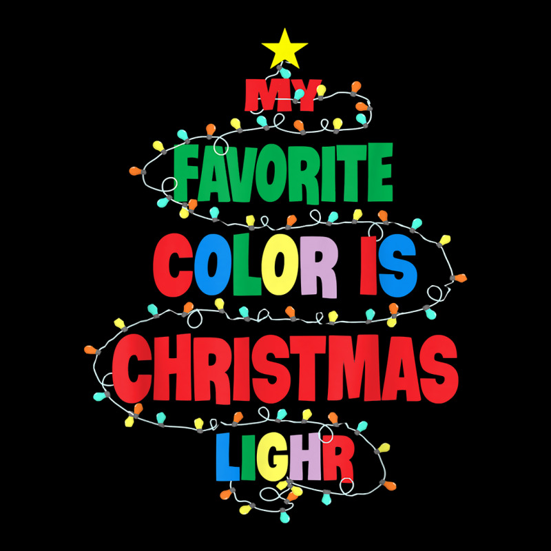 My Favorite Color Is Christmas Lights Family Christmas Tree T Shirt Zipper Hoodie | Artistshot