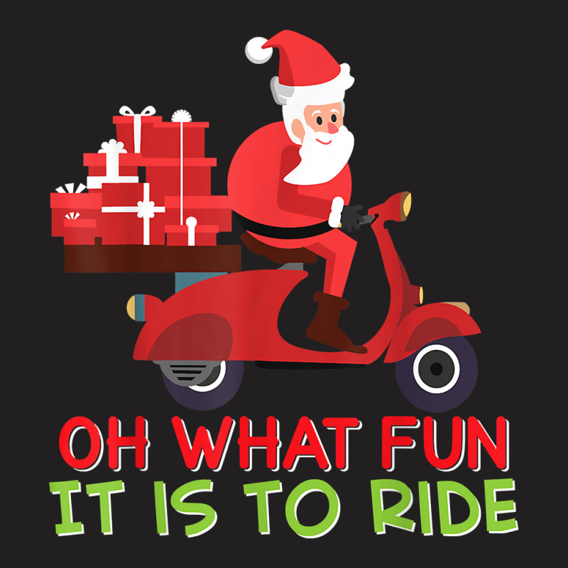 Oh What Fun It Is To Ride Santa Riding Motorcycle Merry Xmas T Shirt T-shirt | Artistshot