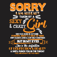 Birthday T  Shirt Sorry I'm Already Taken By Sexy Crazy Girl October B T-shirt | Artistshot