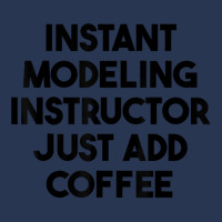 Instant Modeling Instructor Just Add Coffee T Shirt Ladies Denim Jacket | Artistshot