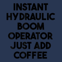 Instant Hydraulic Boom Operator Just Add Coffee T Shirt Ladies Denim Jacket | Artistshot