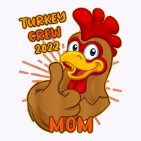 Turkey Crew 2022 Mom Thanksgiving Matching Family Mother T Shirt Tank Top | Artistshot