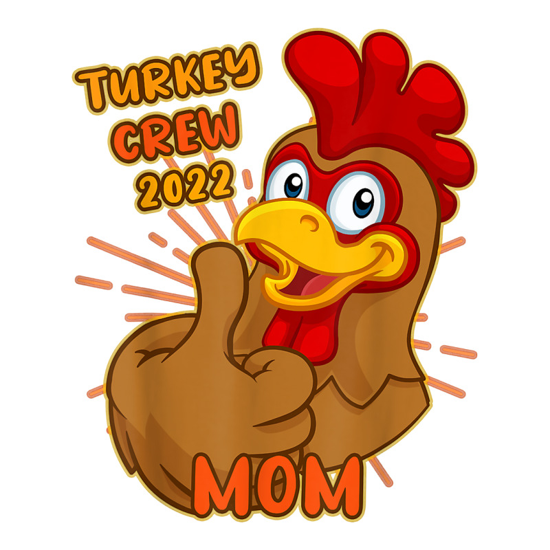 Turkey Crew 2022 Mom Thanksgiving Matching Family Mother T Shirt Unisex Hoodie | Artistshot