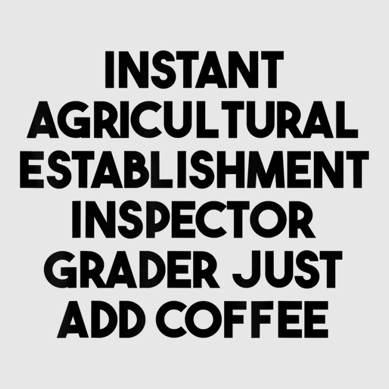 Instant Agricultural Establishment Inspector Add Coffee T Shirt Unisex Jogger by lejo83khanna | Artistshot