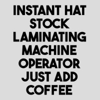 Hat Stock Laminating Machine Operator Just Add Coffee T Shirt Men's Polo Shirt | Artistshot