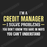 Credit Manager I Solve Problems Funny Gift 3/4 Sleeve Shirt | Artistshot