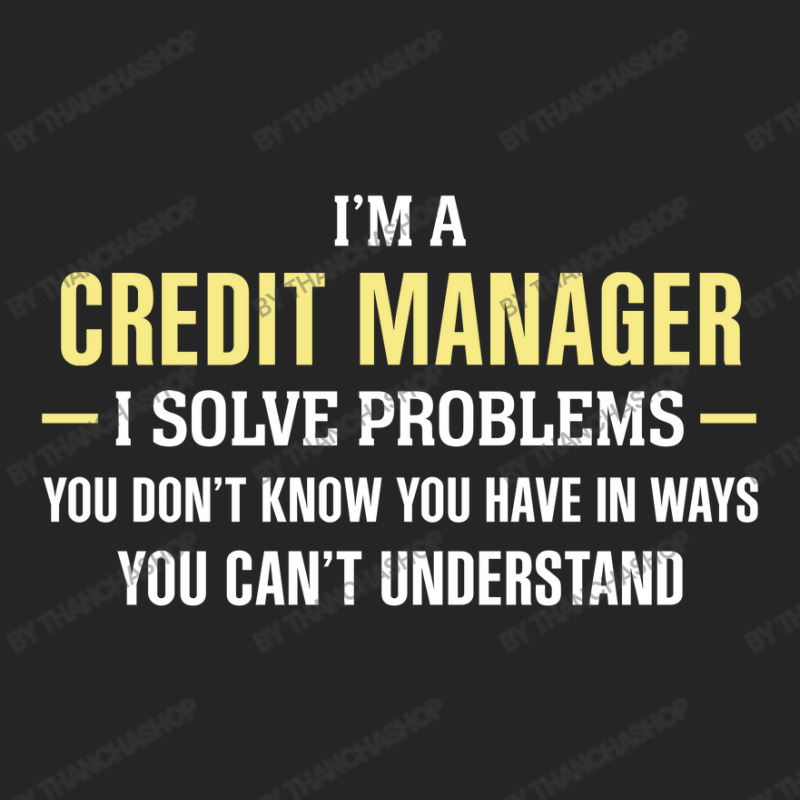 Credit Manager I Solve Problems Funny Gift Unisex Hoodie by thanchashop | Artistshot