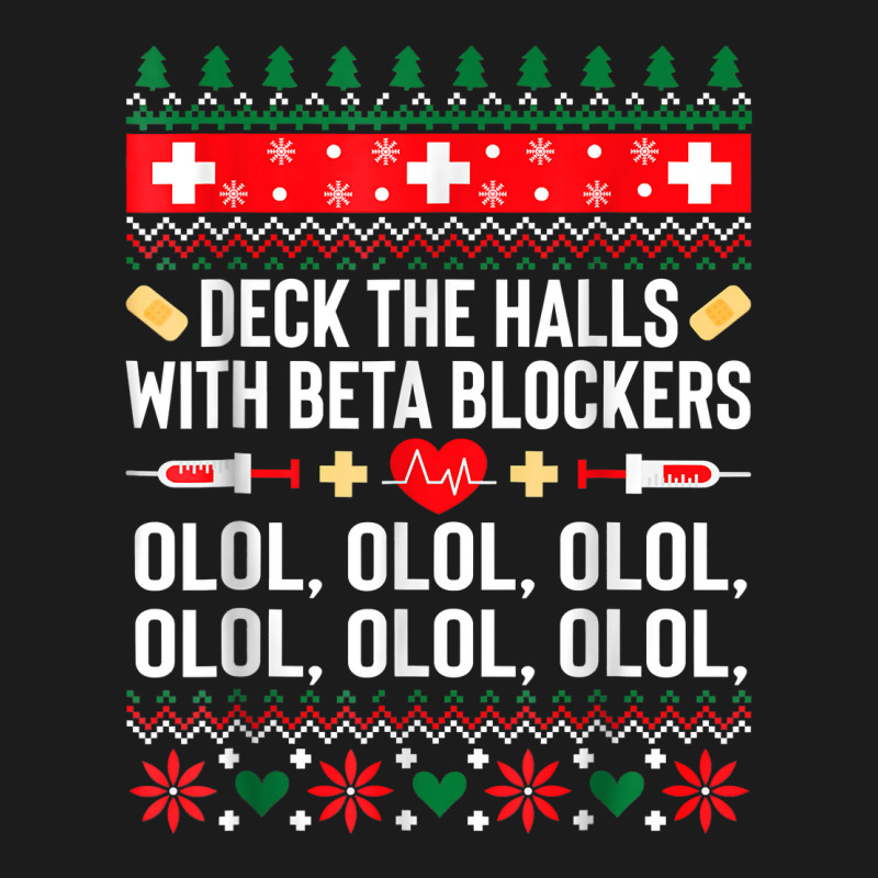 Deck The Halls With Beta Blockers Nurse Christmas Ugly Xmas T Shirt Hoodie & Jogger set by nejnda | Artistshot