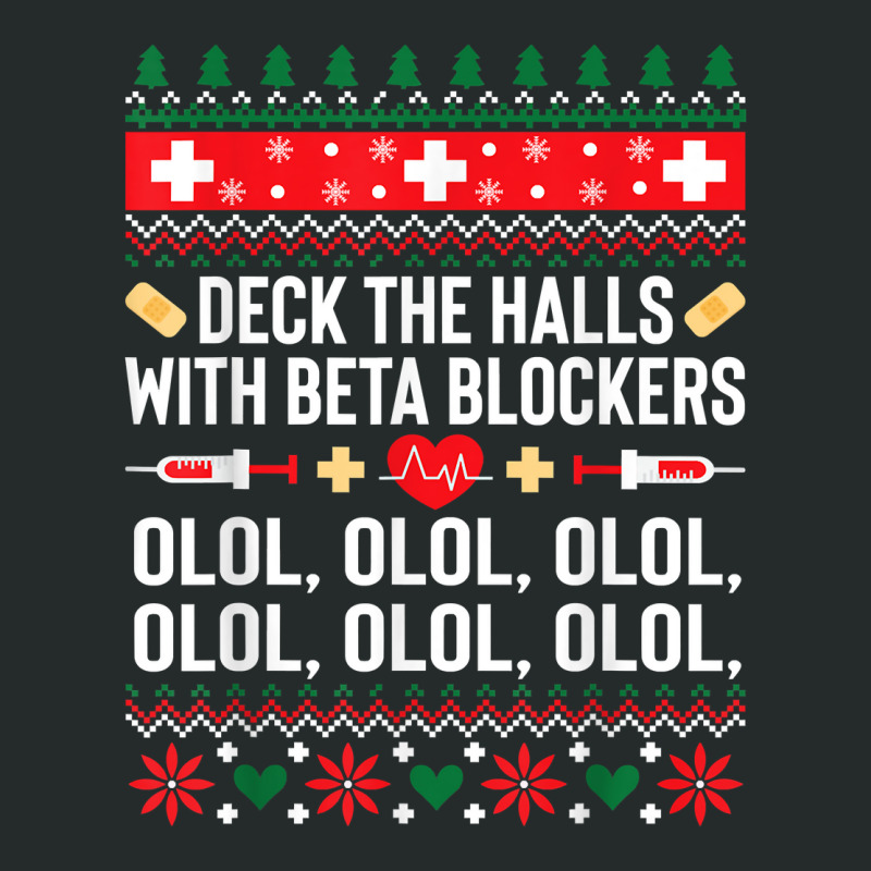 Deck The Halls With Beta Blockers Nurse Christmas Ugly Xmas Sweatshirt Women's Triblend Scoop T-shirt by nejnda | Artistshot