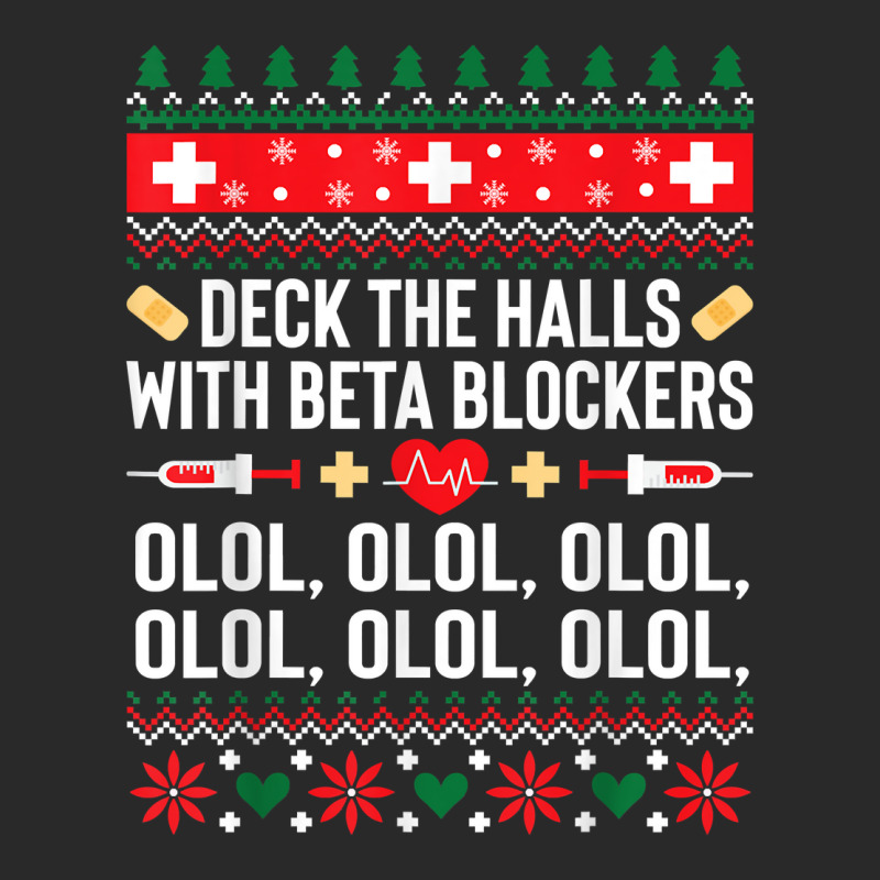 Deck The Halls With Beta Blockers Nurse Christmas Ugly Xmas Sweatshirt Toddler T-shirt by nejnda | Artistshot