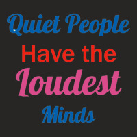 Quiet People Have The Loudest Minds Ladies Fitted T-shirt | Artistshot