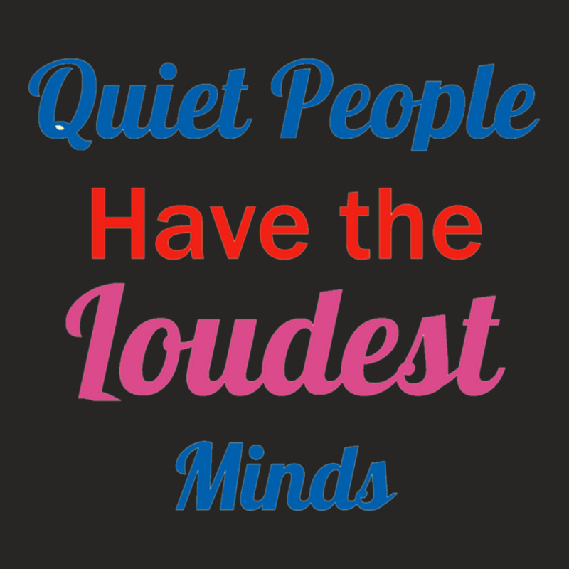 Quiet People Have The Loudest Minds Ladies Fitted T-Shirt by QUANVY | Artistshot