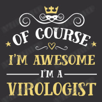 Of Course I'm Awesome I'm A Virologist Vintage Short | Artistshot