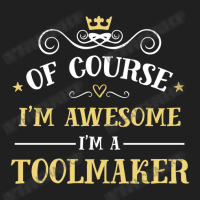 Of Course I'm Awesome I'm A Toolmaker Ladies Polo Shirt | Artistshot