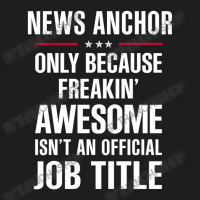 Gift For Freakin' Awesome News Anchor Classic T-shirt | Artistshot