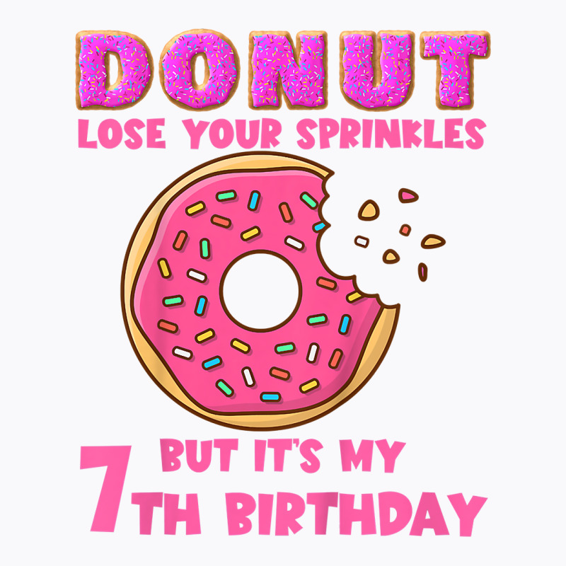 Kids Donut Lose Your Sprinkles Funny 7th Birthday Party Saying T Shirt T-shirt | Artistshot