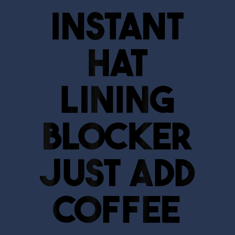 Instant Hat Lining Blocker Just Add Coffee T Shirt Ladies Denim Jacket by lexzalar2o | Artistshot