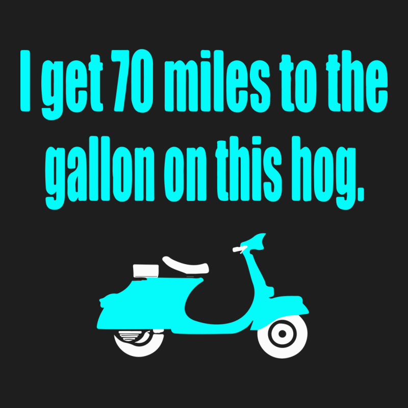 Dumb And Dumber   I Get 70 Miles To The Gallon On This Hog Classic T-shirt | Artistshot