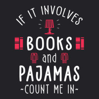 If It Involves Books And Pajamas Book Lover Gift & Reading Youth Tee | Artistshot