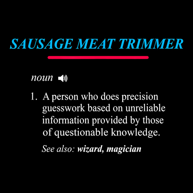 Sausage Meat Trimmer Definition T Shirt Baby Tee by anitrasargisg5b | Artistshot