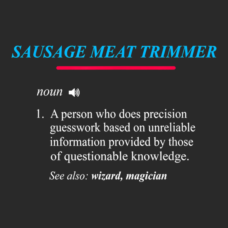 Sausage Meat Trimmer Definition T Shirt Toddler T-shirt by anitrasargisg5b | Artistshot