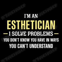 Esthetician I Solve Problems Funny Gift Pocket T-shirt | Artistshot