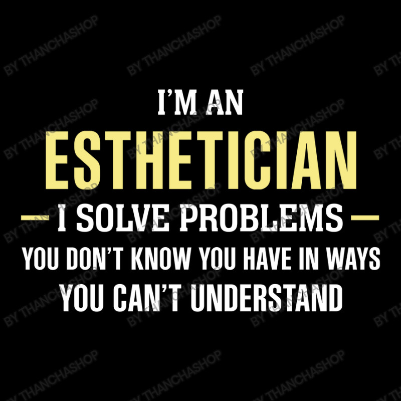 Esthetician I Solve Problems Funny Gift Pocket T-shirt | Artistshot